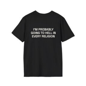 I'M PROBABLY GOING TO HELL IN EVERY RELIGION T-Shirt Black Back