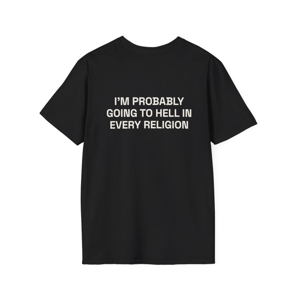 im-probably-going-to-hell-in-every-religion-t-shirt-5.jpg I'M PROBABLY GOING TO HELL IN EVERY RELIGION T-Shirt Black Back